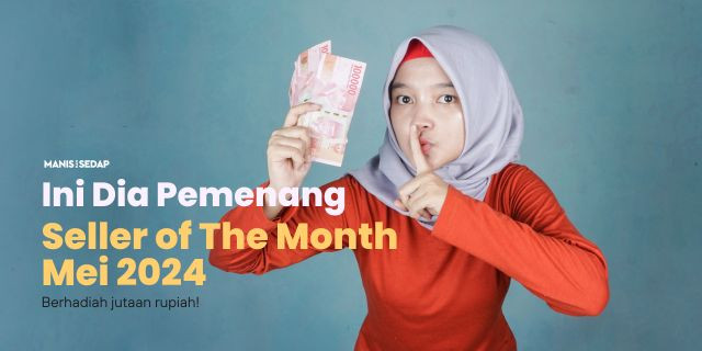 Pemenang Seller of the Month Mei 2024, Siapakah Pemenang Bulan Juni Nanti?