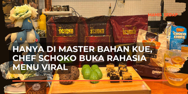 Hanya di Master Bahan Kue, Chef Schoko Buka Rahasia Menu Viral!